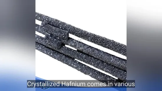 OEM Custom Excellent Corrosion Resistance High Melting Point Hafnium Metal Crystalline 